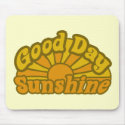 Good Day Sunshine mousepads