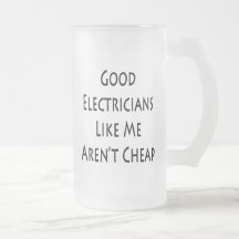 Good Electricians Like Me Aren't Cheap Mugs