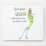 Good Friends are like fabulous shoes... mousepads