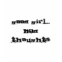 Good Girl..., Bad Thoughts t-shirts