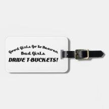 Good Girls Go To Heaven Bad Girls Drive Tbuckets Travel Bag Tag