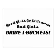 Good Girls Go To Heaven Bad Girls Drive Tbuckets Postcards