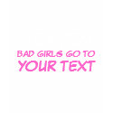 Good Girls Go To Heaven, Bad Girls Go To... t-shirts