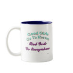 Good Girls Go To Heaven... mugs