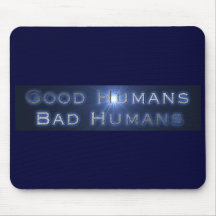 Good Humans Bad Humans Mousepad
