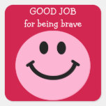 Good Job for being brave pink smiley face Square Sticker