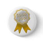 GOOD JOB PIN-ON BUTTON