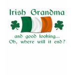 Good Looking Irish Grandma t-shirts