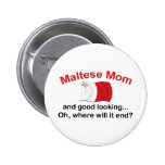 Good Looking Maltese Mum Pins