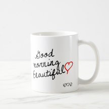 Good Morning Beautiful! Coffee Mugs