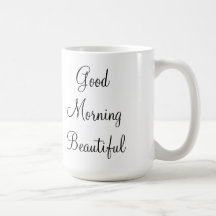 Good Morning Beautiful Mugs