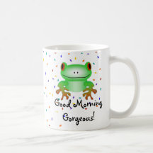 Good Morning Gorgeous! Mugs