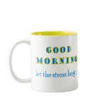 Good Morning Let The Stress Begin Mug