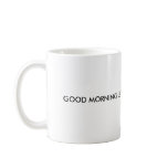 GOOD MORNING LET THE STRESS BEGIN NOW!! mugs
