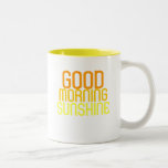 Good Morning Sunshine Coffee Mugs