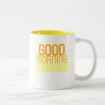 Good Morning Sunshine Coffee Mugs