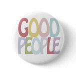 Good People Gifts and Shirts Pinback Button