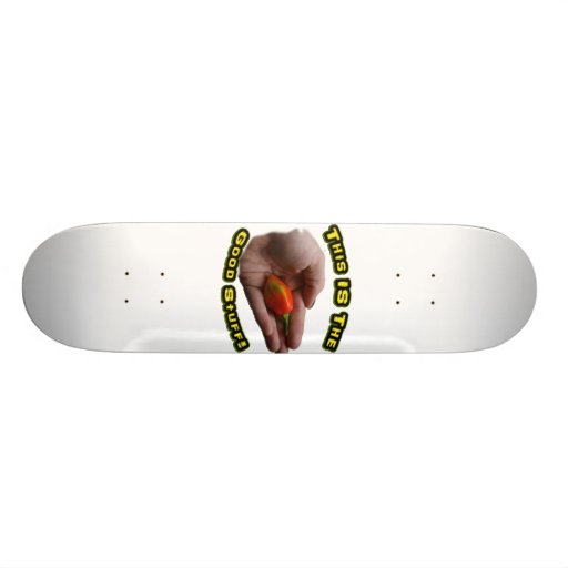 Good Stuff Habanero in Hand Hot Pepper Design Skate Decks