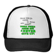 Good things come to those who... hat