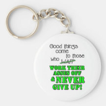 Good things come to those who... keychain