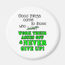 Good things come to those who... magnets