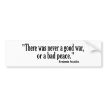 Good War Bad Peace Bumper Sticker