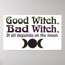 "Good Witch, Bad Witch..." Print