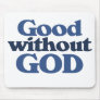Good without God Mousepad