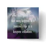Good Works of the Hospice Volunteer buttons