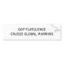 GOP FLATULENCECAUSES GLOBAL WARMING BUMPER STICKER