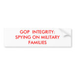 GOP  INTEGRITY:SPYING ON MILITARY FAMILIES BUMPER STICKER