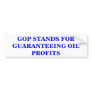 GOP STANDS FOR GUARANTEEING OIL PROFITS