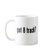 got 8 track? mugs