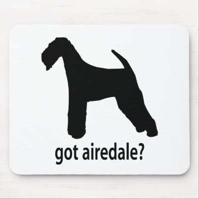Got Airedale Terrier Mouse Pad by dogwiregifts