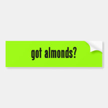 got almonds? bumper stickers
