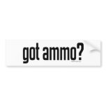 Got Ammo? bumper stickers