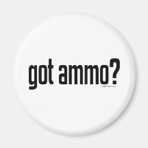 Got Ammo? Refrigerator Magnets