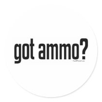 Got Ammo? Round Stickers