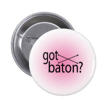 got baton? pinback buttons