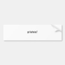 got batteries? bumper stickers
