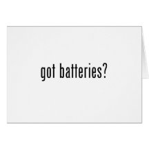 got batteries? card