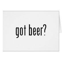 got beer? greeting card