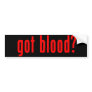 'Got Blood?' Bumper Sticker