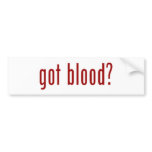 got blood? bumper sticker bumper stickers