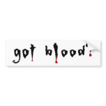 got blood? bumper stickers