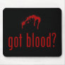 'Got Blood?' mousepad
