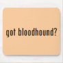 got bloodhound? mouse pad