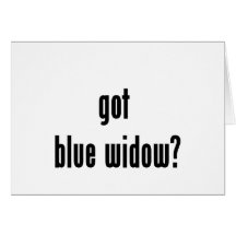 got blue widow? greeting card