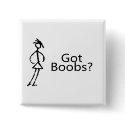 Got Boobs? buttons