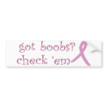Got boobs? check em bumper stickers